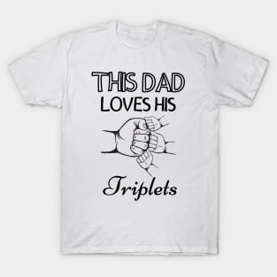 This Dad Loves His Triplets 3 Little children T-Shirt